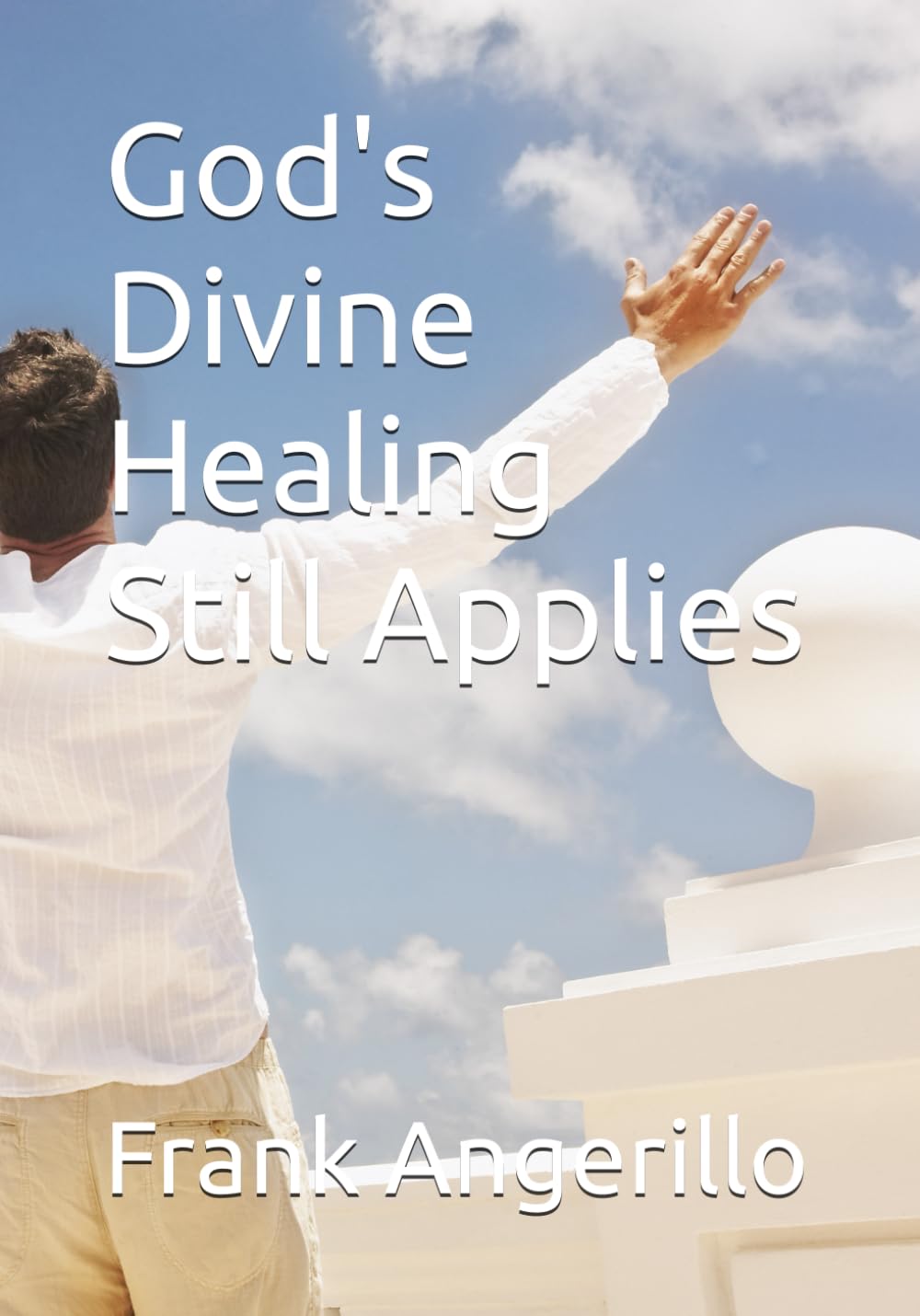 God's Divine Healing Still Applies