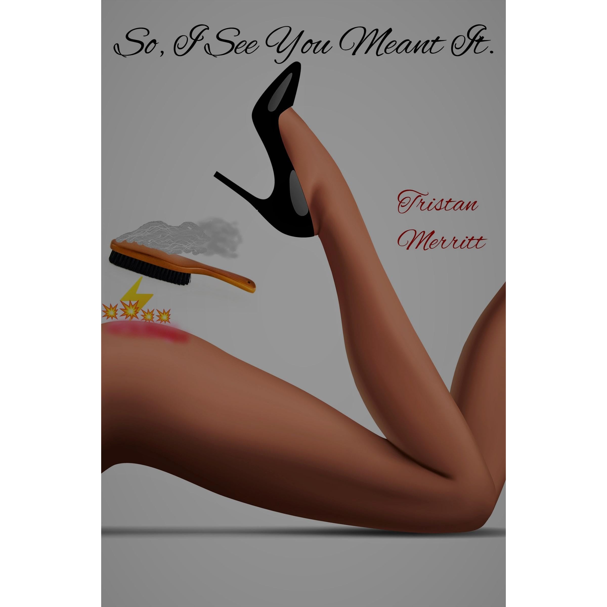 So, I See You Meant It!