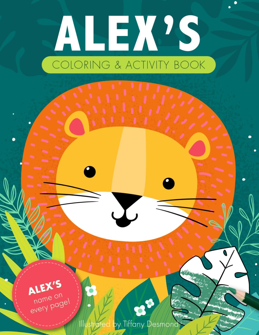 Alex's Coloring & Activity Book: A Custom Gift For Alex - His Name on Every Personalized Coloring Page