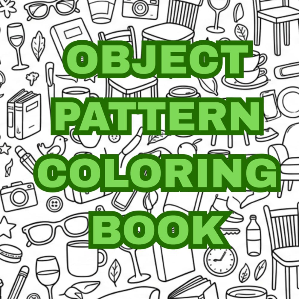 OBJECT PATTERN COLORING BOOK (LUCY COLORING BOOK SERIES)