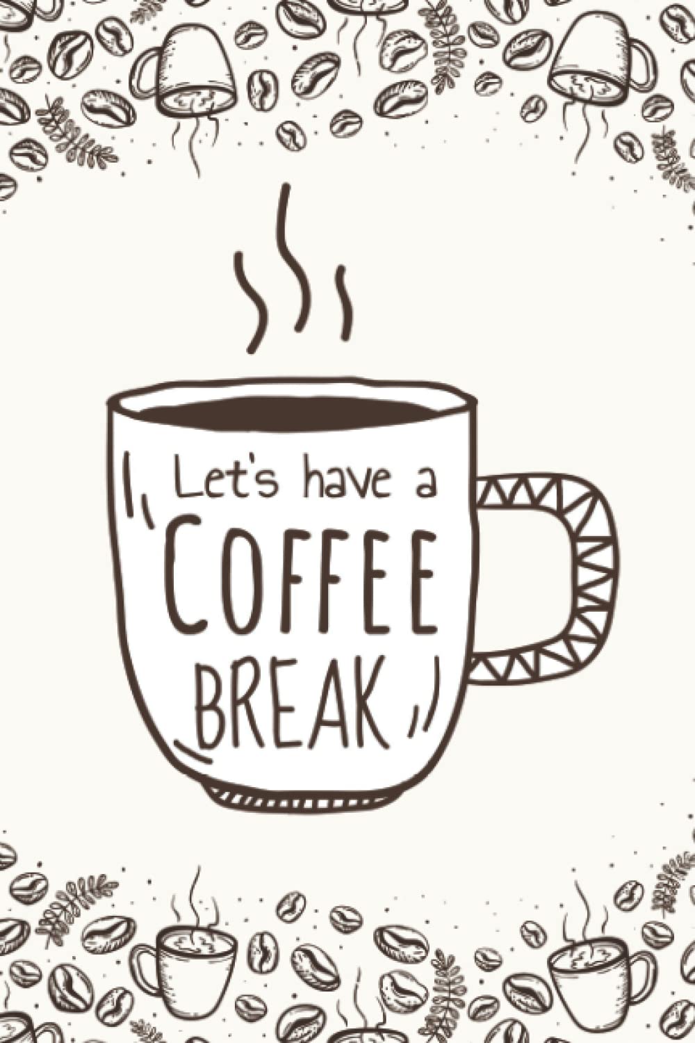Amazon | Let's Have A Coffee Break: Funny Quote Of Coffee Notebook