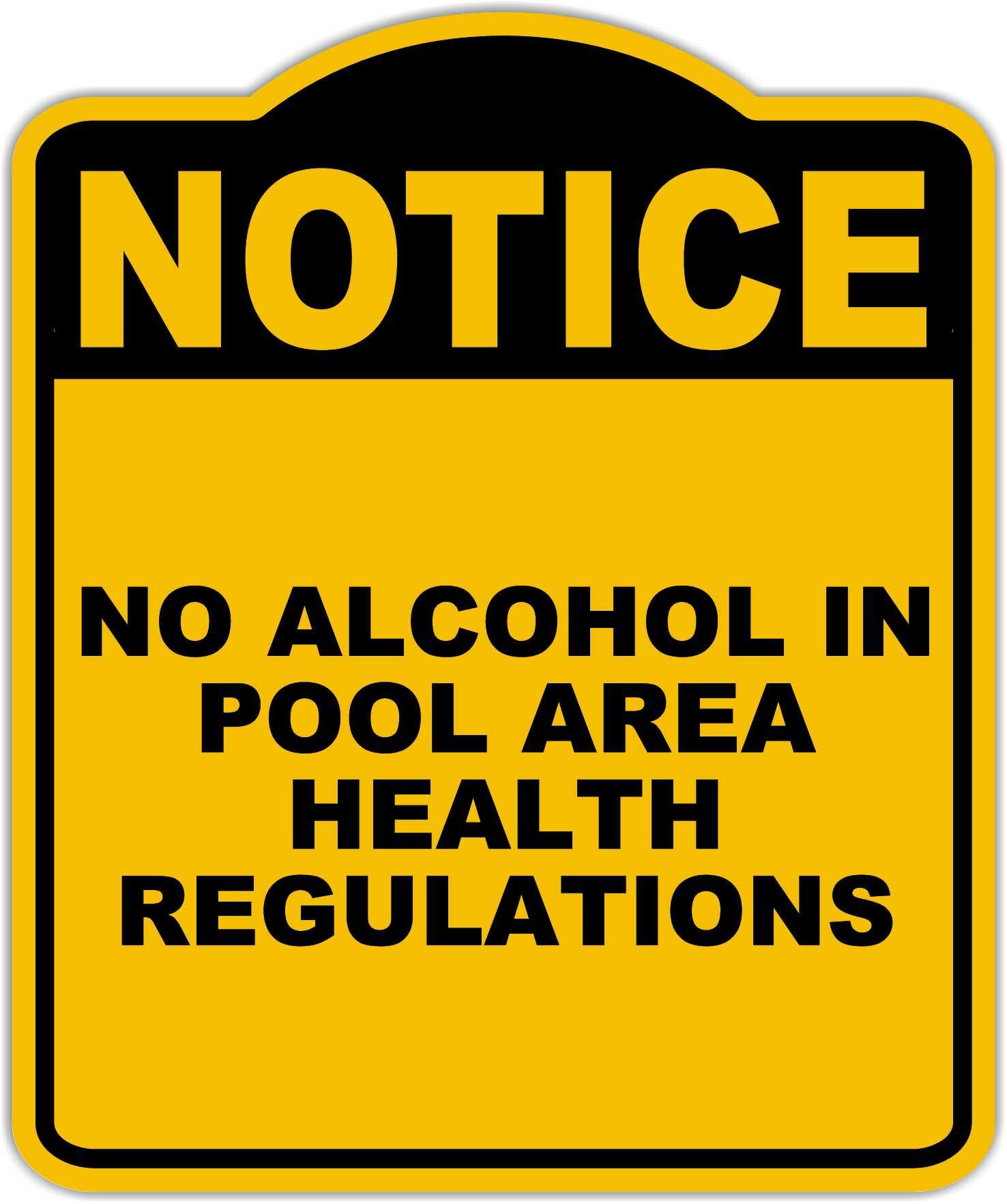 NO ALCOHOL IN POOL AREA HEALTH REGULATIONS Notice Yellow Black Aluminum Composite Sign 8.5 x 10 inches
