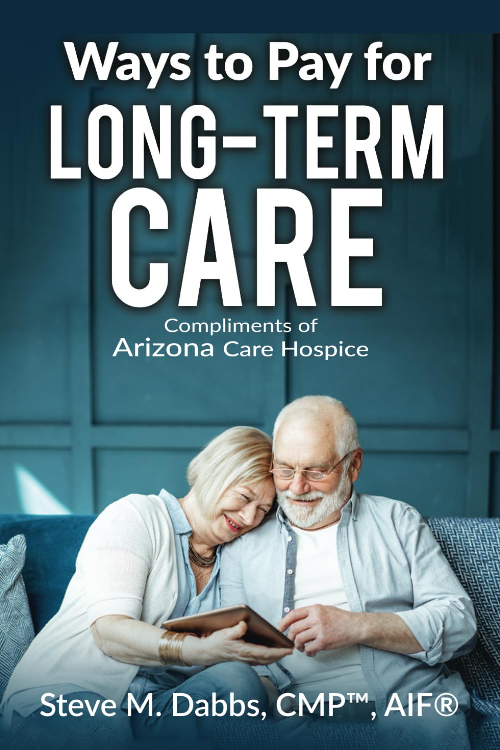 Ways to Pay for Long-Term Care - 2025: Arizona Care Hospice 2025 Version
