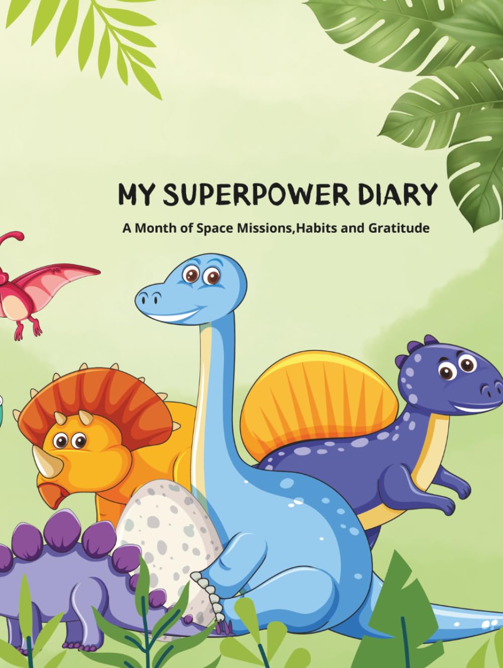 MY SUPERPOWER DIARY: Two month of Soace Missions, Habits and Gratitude