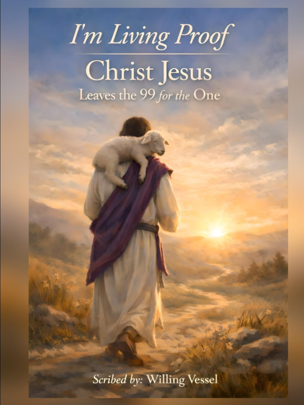 I'm Living Proof Christ Jesus leaves the 99 for the One