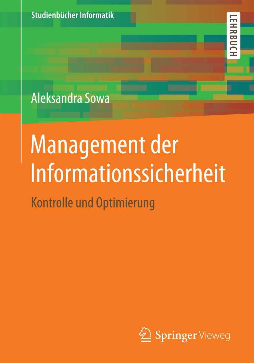Management der Informationssicherheit: Kontrolle und Optimierung (Studienbücher Informatik)