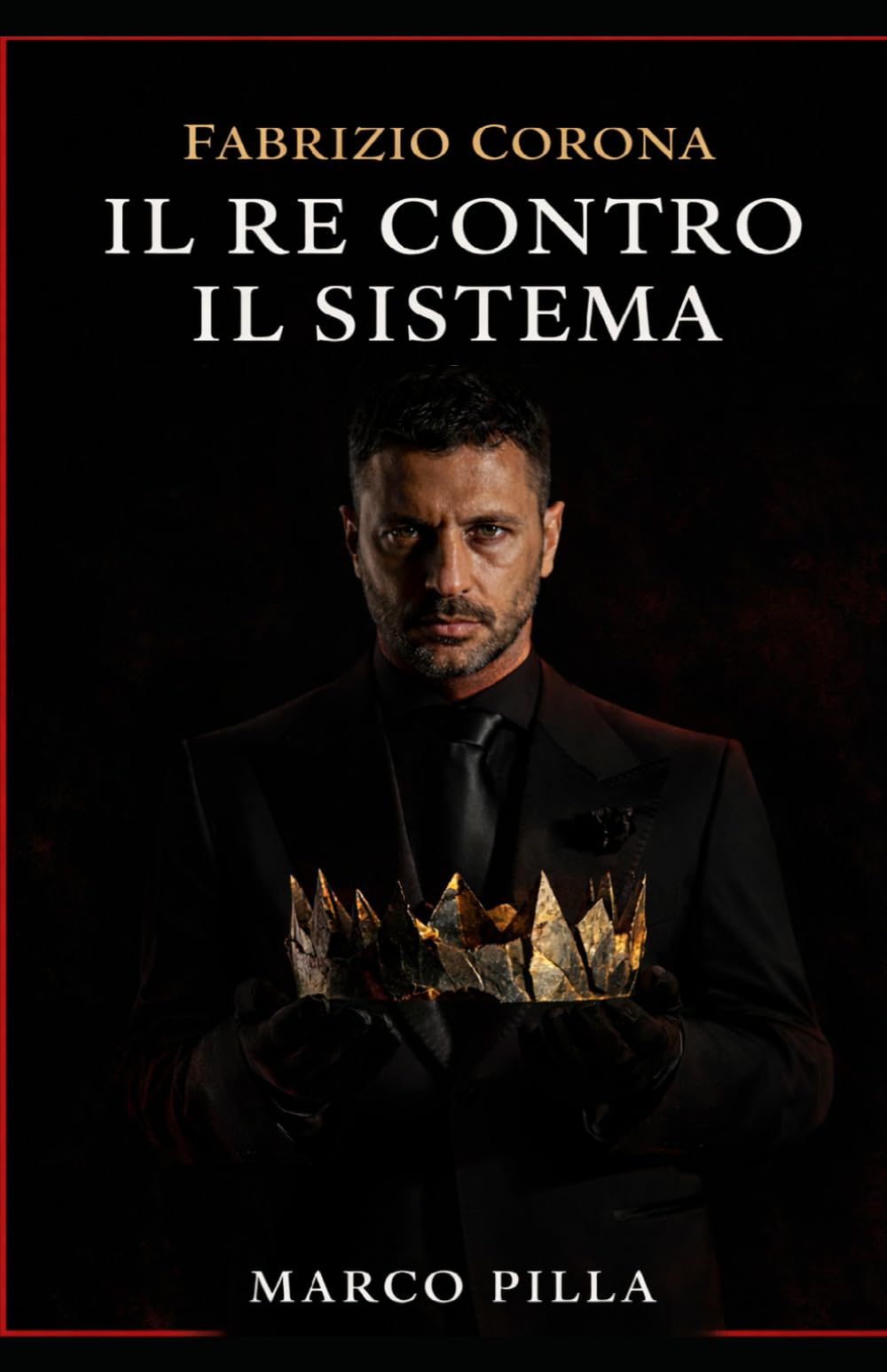 Fabrizio Corona il Re contro il Sistema