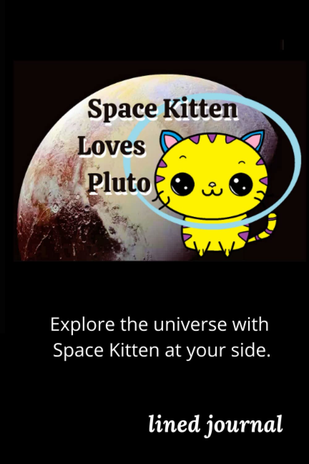 Space Kitten Love Pluto Lined Notebook: Record all your Space Explorations with the Tabby Cat of Space