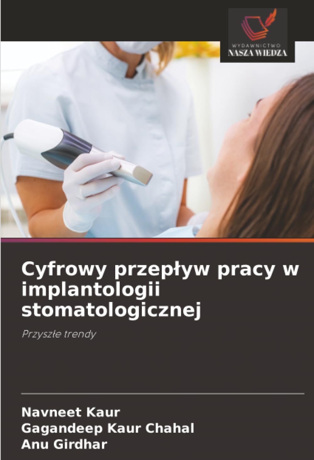 Cyfrowy przeplyw pracy w implantologii stomatologicznej: Przysz¿e trendy