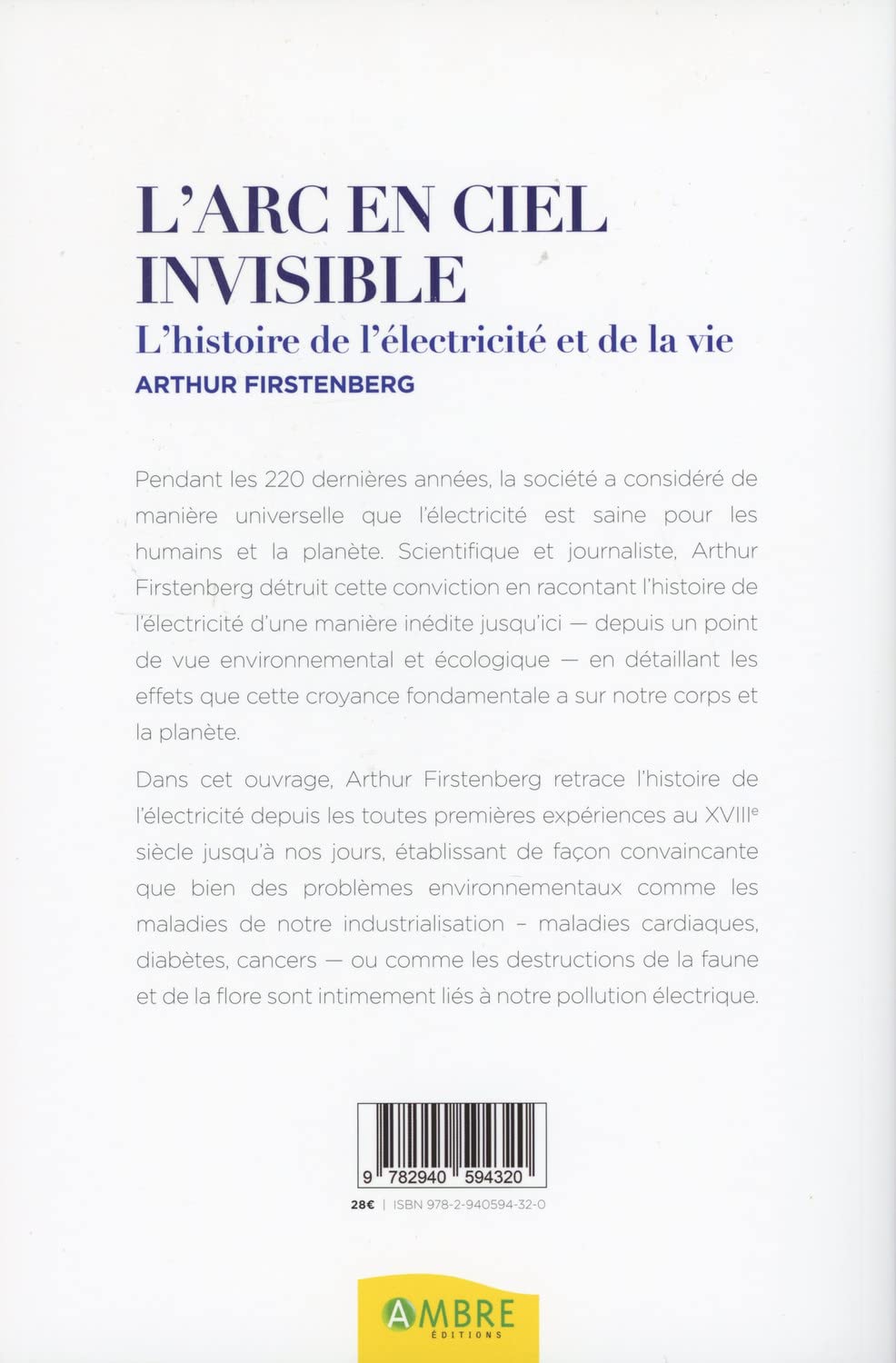 L'Arc-en-ciel invisible - L'histoire de l'électricité et de la vie