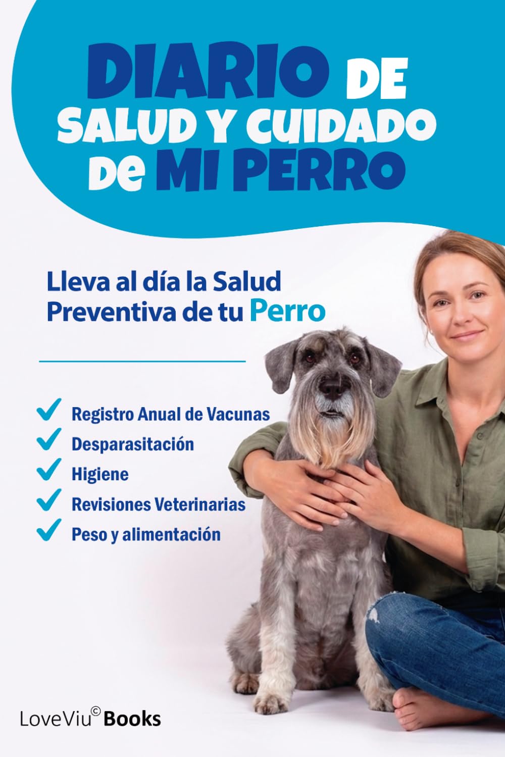 Diario de Salud y Cuidado de Mi Perro: Historial Médico Completo, Registro de Vacunas y Desparasitación, Visitas al Veterinario y Control de ... Perros y Cachorros (Cuadernos para Mascotas)