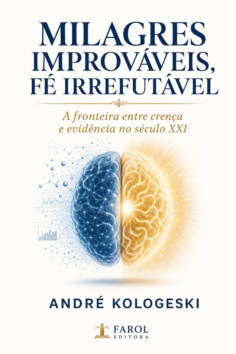 Milagres Improváveis, Fé Irrefutável: A fronteira entre crença e evidência no século XXI
