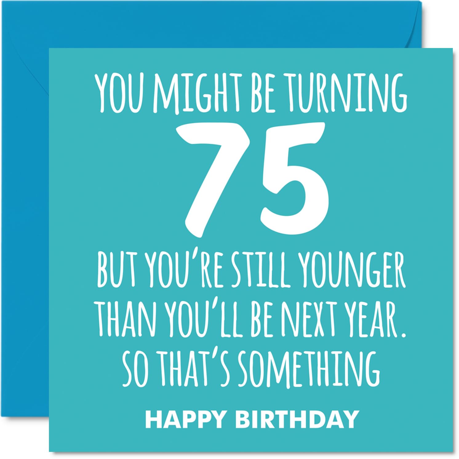 75th Birthday Cards for Women Men - Still Younger - Happy Birthday Card for 75 Year Old Woman Man Sister Grandad Nan Nanny, 145mm Bday Greeting Cards