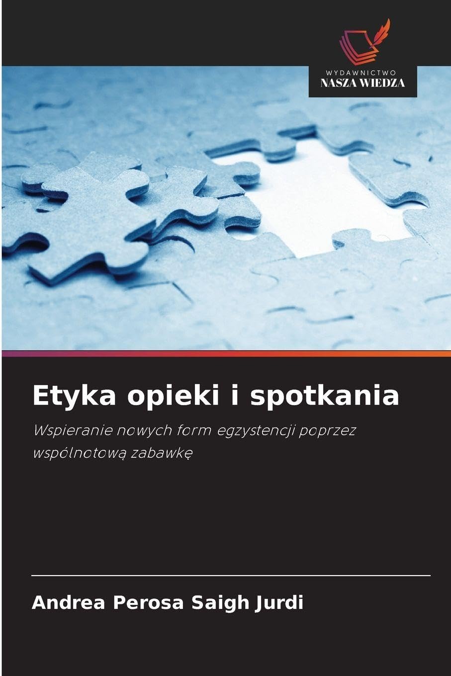 Etyka opieki i spotkania: Wspieranie nowych form egzystencji poprzez wspólnotow¿ zabawk¿