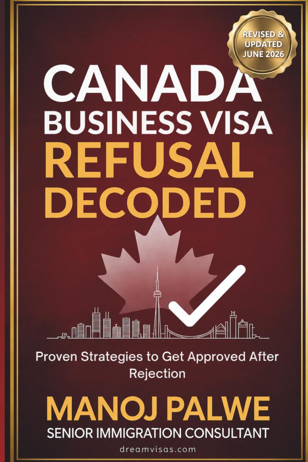 Canada Business Visa Refusal Decoded 2026: Business Visitor Rules Explained | Purpose Documentation Templates Meeting Proof Strategies & Step-by-Step ... & RECOVERY - The Second Chance Series)