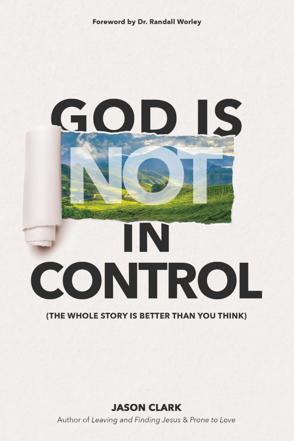 God Is (Not) In Control: The Whole Story Is Better Than You Think