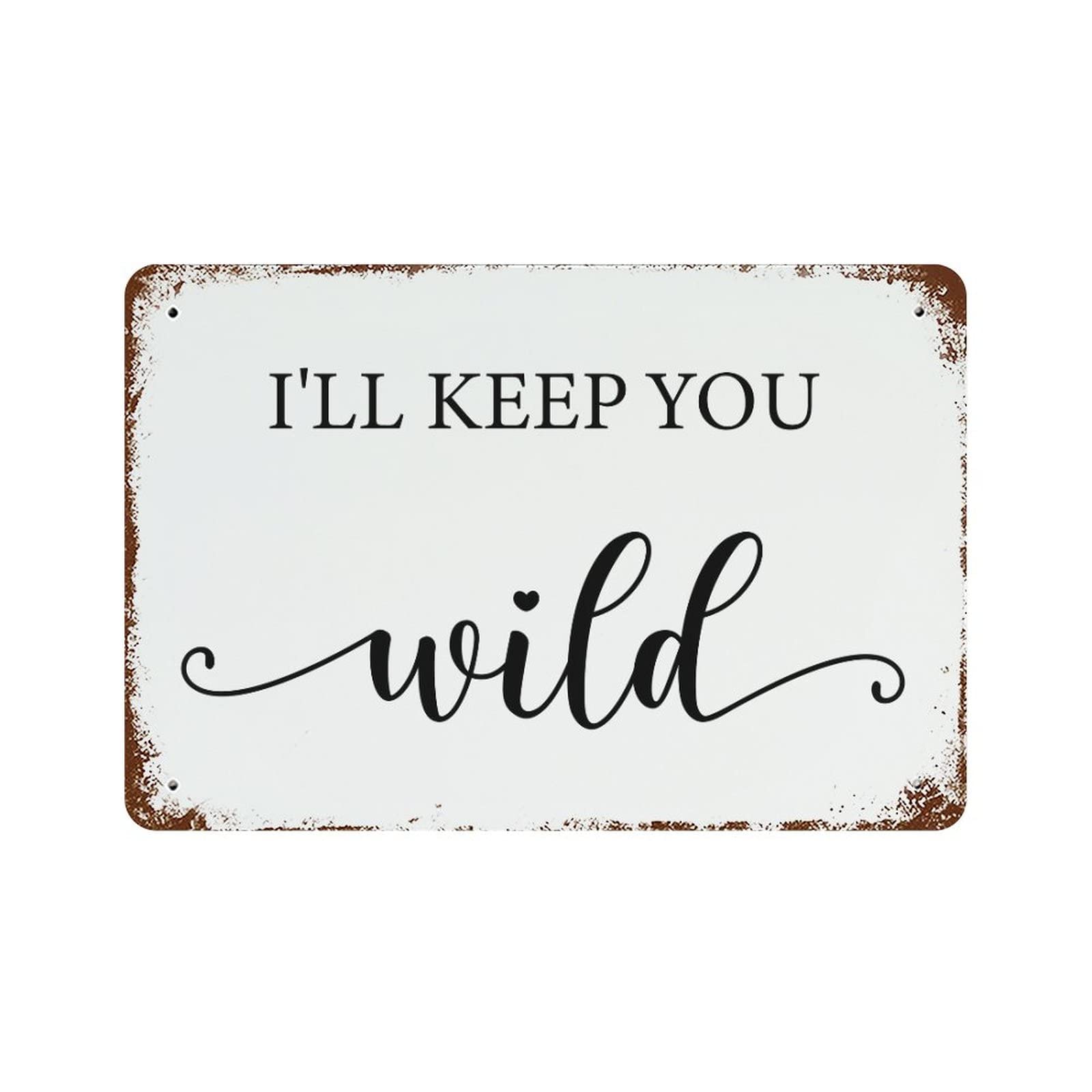 Plaque vintage I'll Keep You Wild pour déco salon et terrasse 30x45 cm