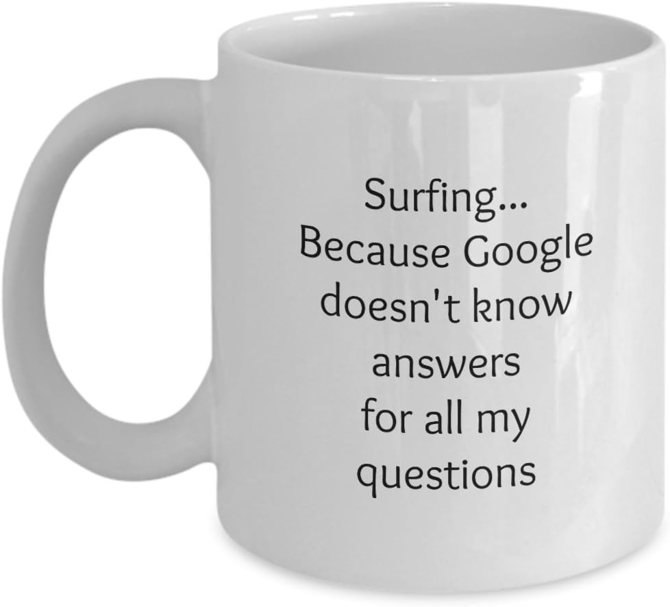 Surfing Because Google Doesnt Know Answers For All My
