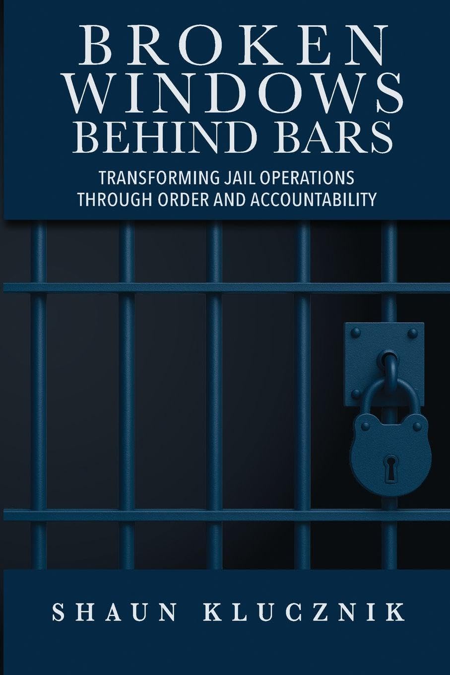 Broken Windows Behind Bars: Transforming Jail Operations Through Order and Accountability