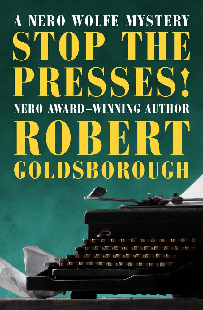 Stop the Presses!: 11 (The Nero Wolfe Mysteries)