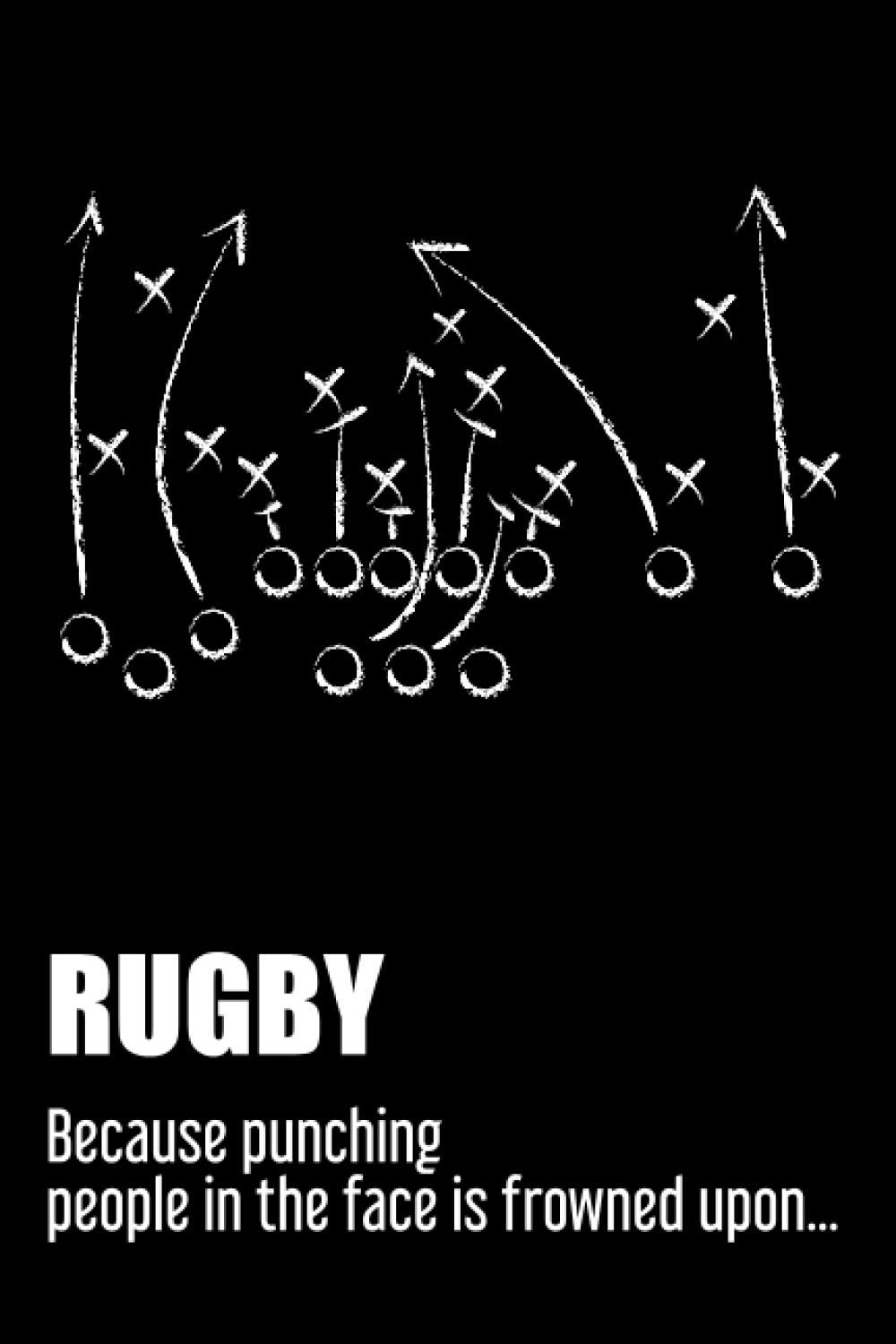 Rugby notebook: Journal, Diary. Blank Lined Pages. Funny cover. Great gift idea for rugby fan, player or coache!