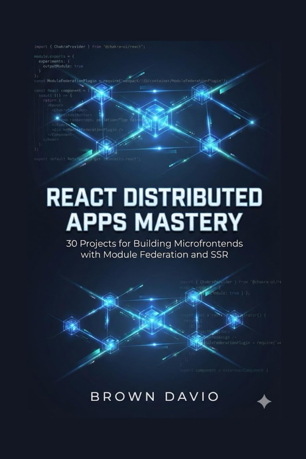 React Distributed Apps Mastery: 30 Projects for Building Microfrontends with Module Federation and SSR