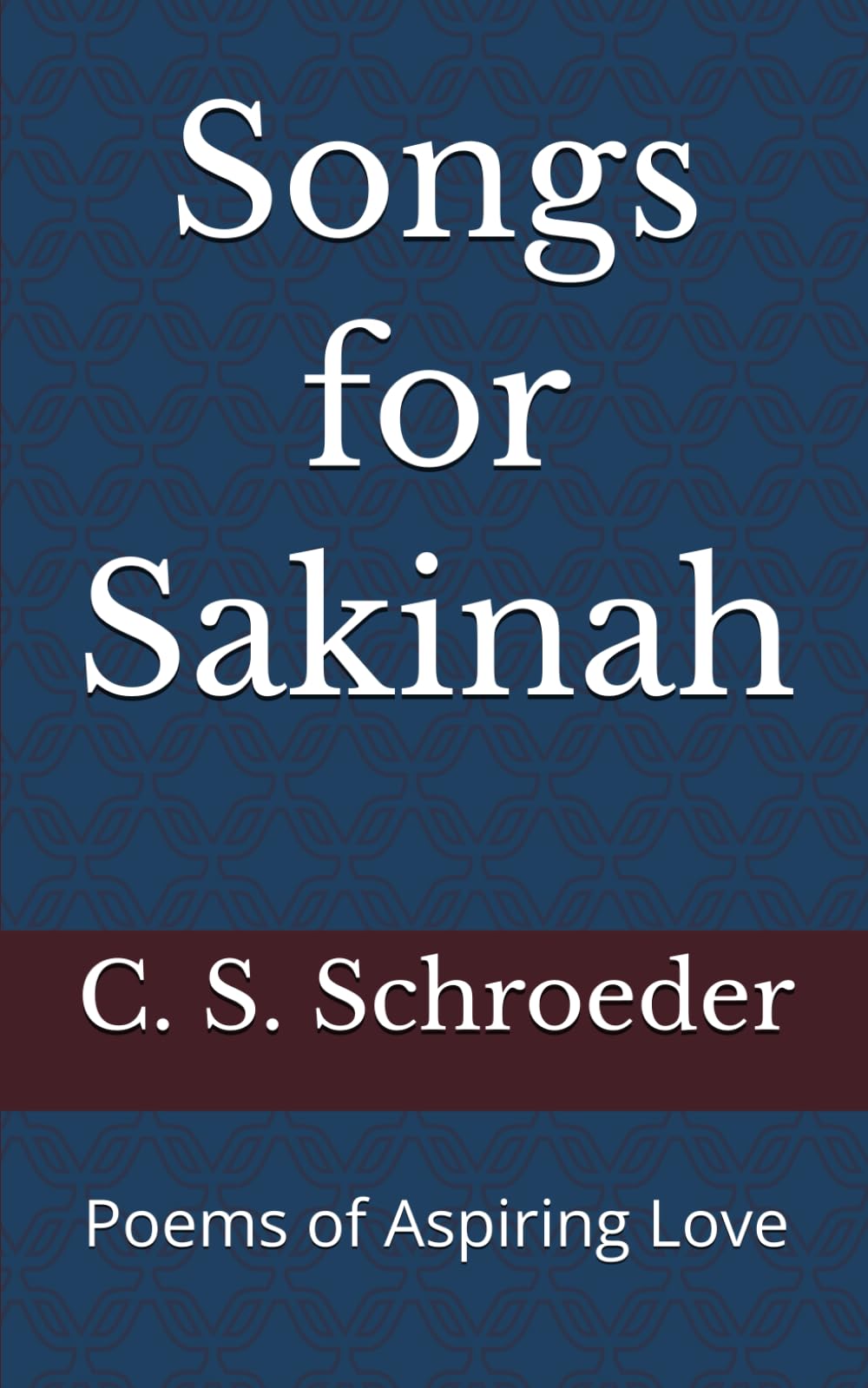 Songs for Sakinah: Poems of Aspiring Love