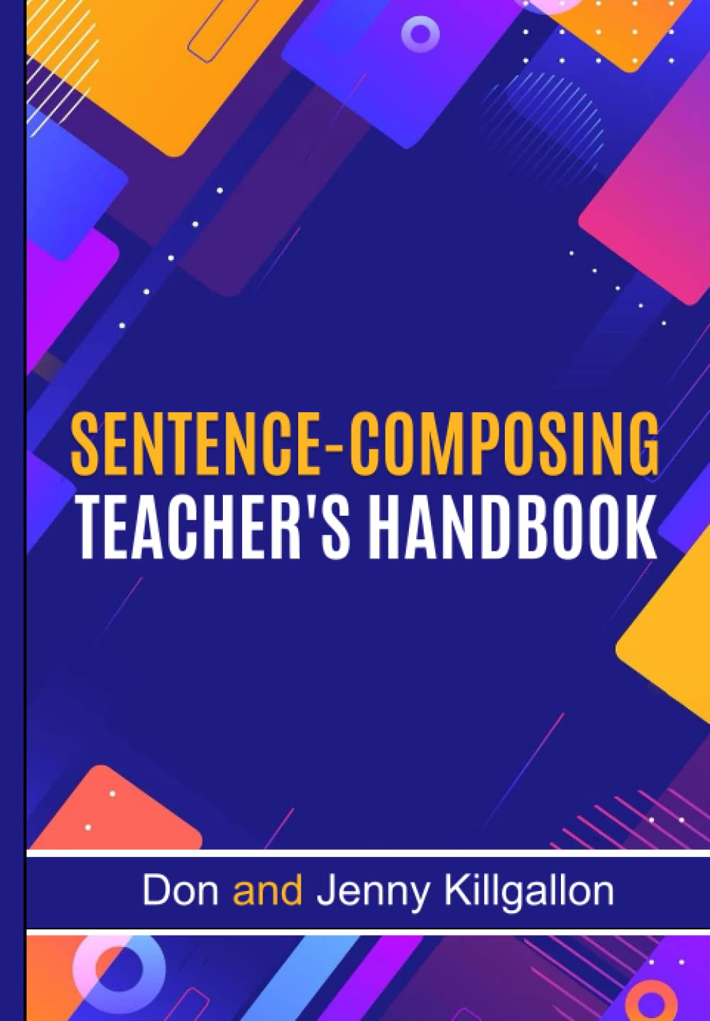 SENTENCE-COMPOSING TEACHER'S HANDBOOK (SENTENCE COMPOSING SERIES)
