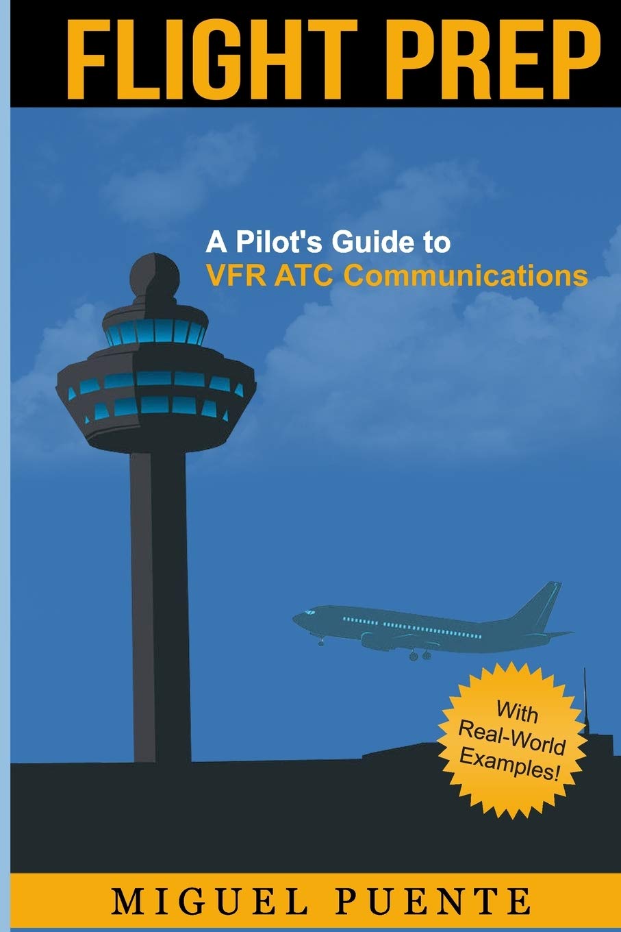 Flight Prep: A Pilot's Guide to VFR ATC Communications
