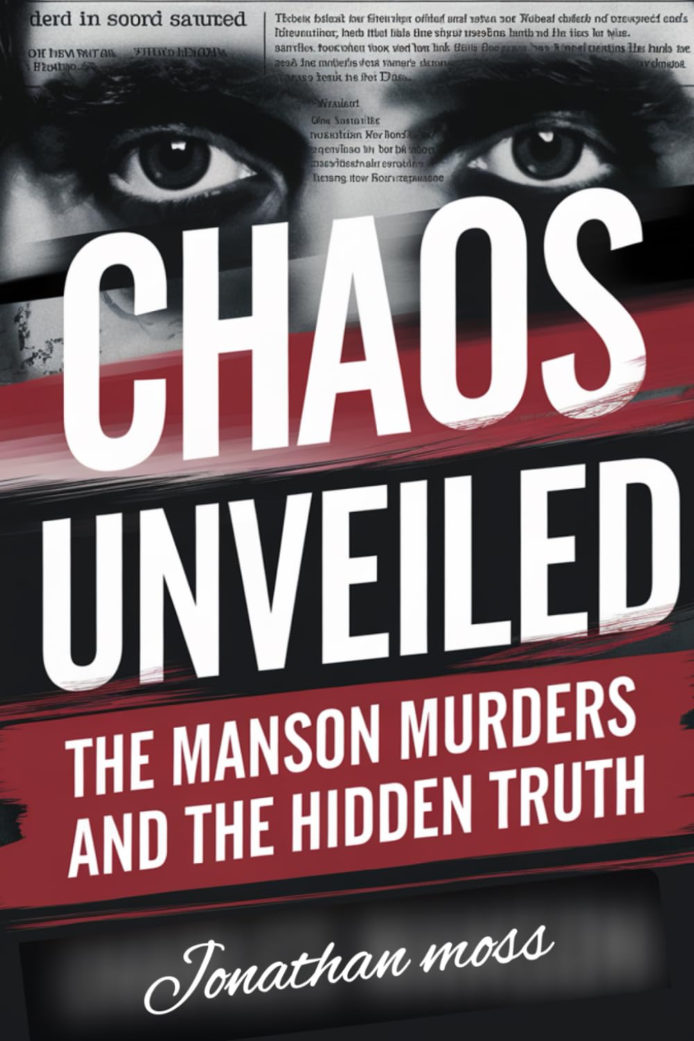 Chaos Unveiled: The Manson Murders and the Hidden Truth