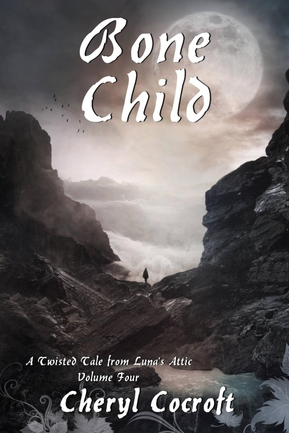 Bone Child: A Twisted Tale from Luna’s Attic, Book 4