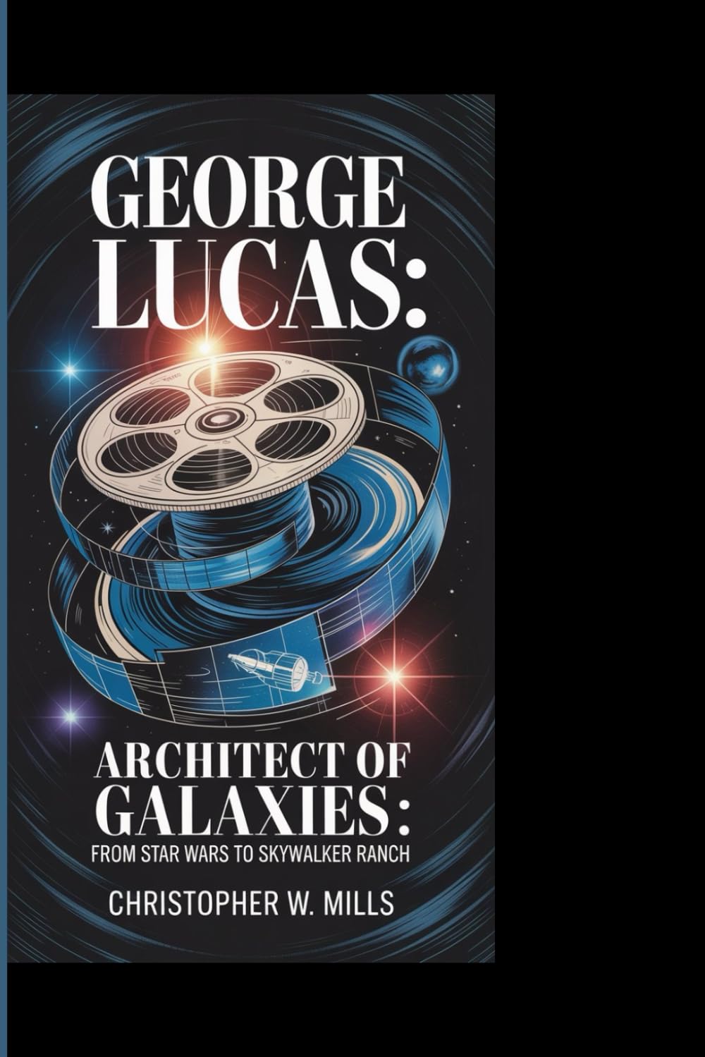 GEORGE LUCAS: The Architect of Galaxies—From Star Wars to Skywalker Ranch
