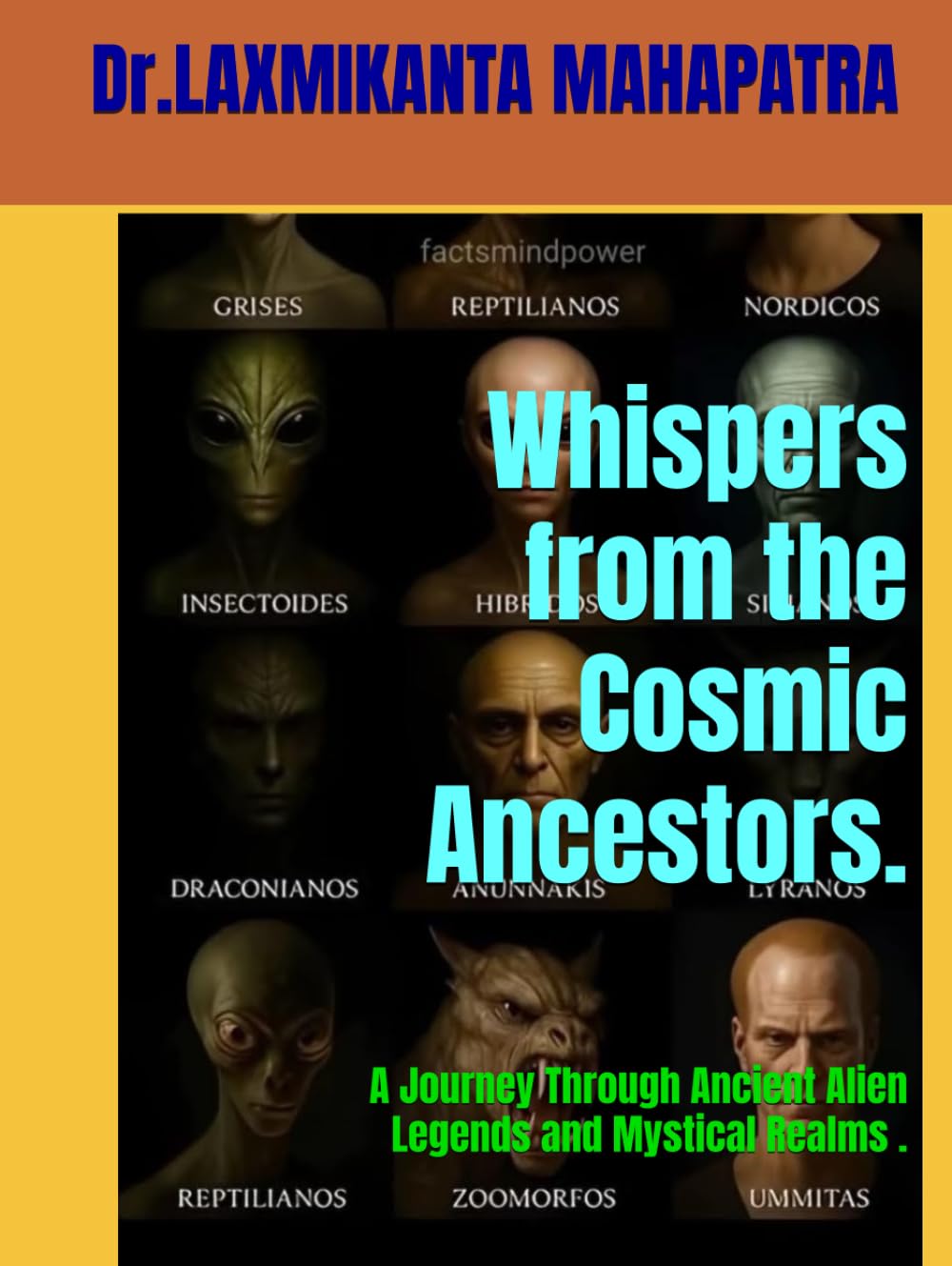 Whispers from the Cosmic Ancestors.: A Journey Through Ancient Alien Legends and Mystical Realms .