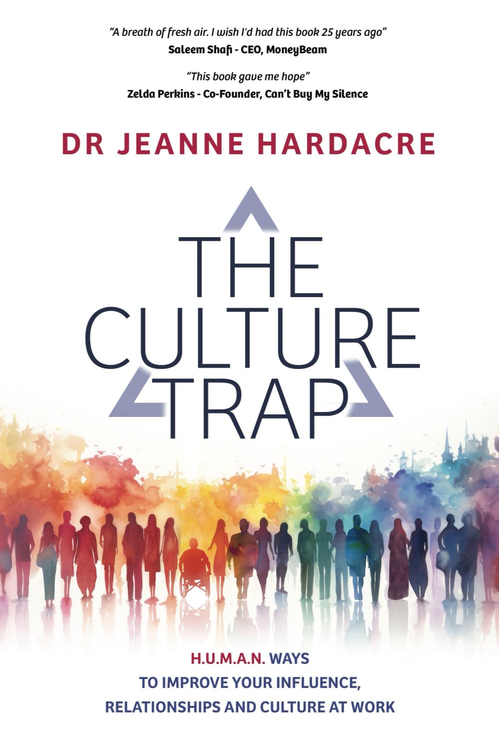 The Culture Trap: Practical ways to improve your influence, relationships and culture – for leaders and teams