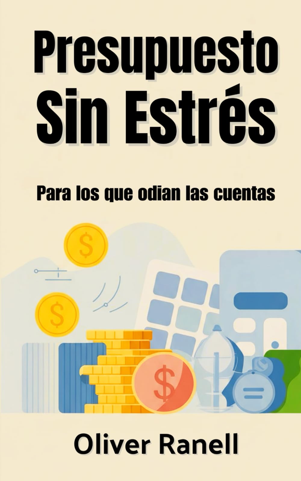 Presupuesto Sin Estrés: Para los que odian las cuentas