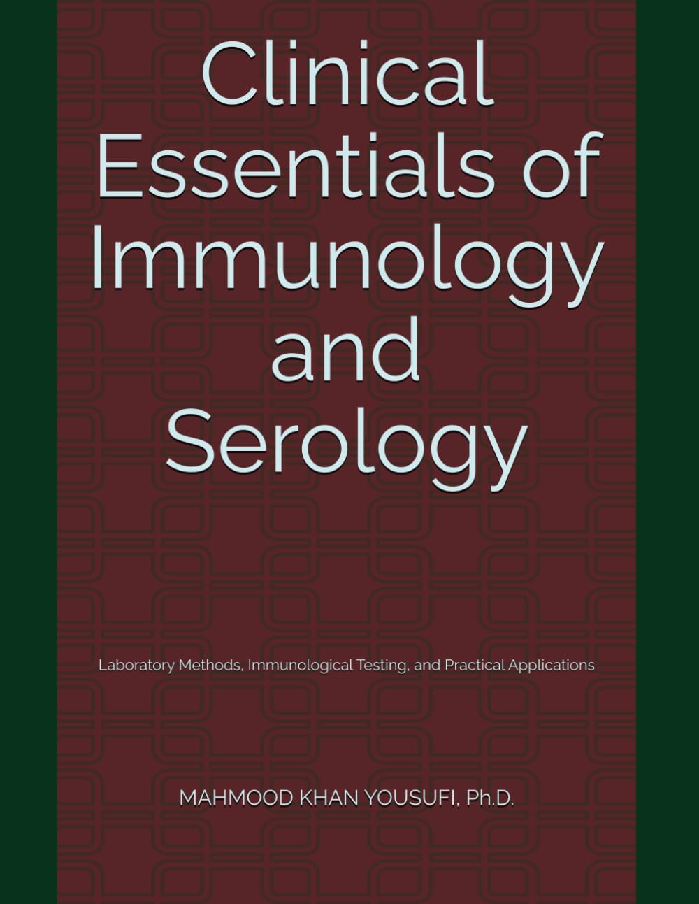 Clinical Essentials of Immunology and Serology: Laboratory Methods, Immunological Testing, and Practical Applications