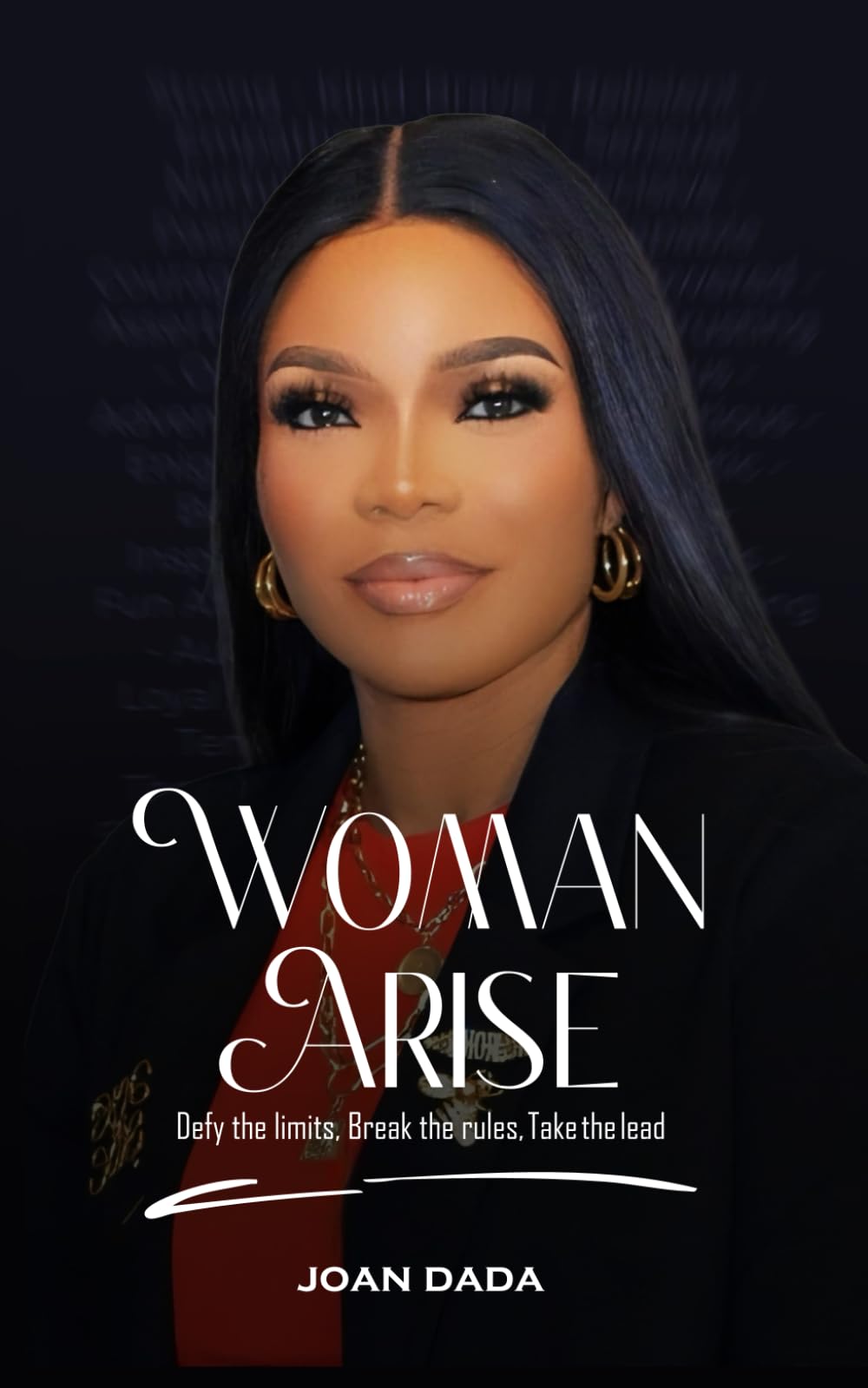 Woman Arise: Defy the limits, Break the rules, Take the lead
