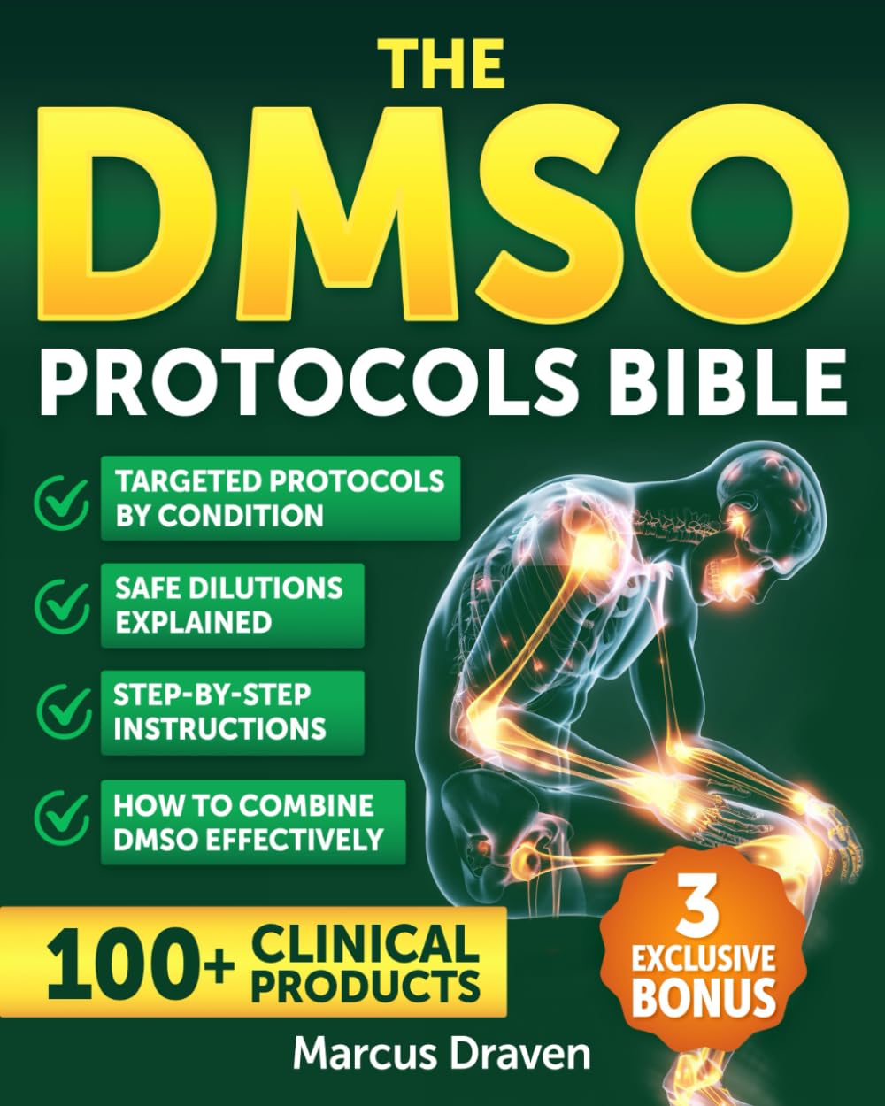 The DMSO Protocols Bible: Science-Backed Guidance Delivering Clear Protocols for Pain Relief, Inflammation, Chronic Conditions | Safe Dilutions With Step-by-Step Applications for Daily Use