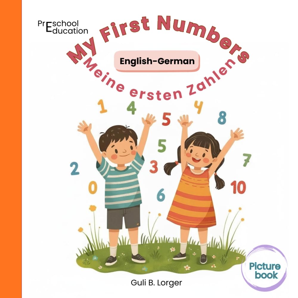 My First Numbers: English–German Bilingual Picture Book for Kids Ages 3–6 (Bilingual English-German Picture Books)