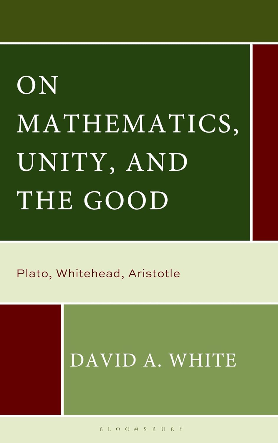 On Mathematics, Unity, and the Good: Plato, Whitehead, Aristotle      1st Edition, Kindle Edition