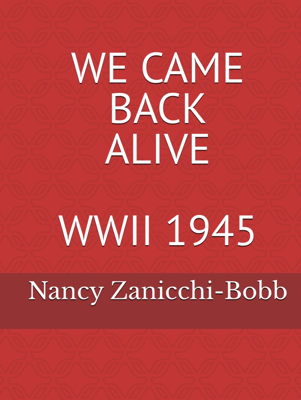 WE CAME BACK ALIVE