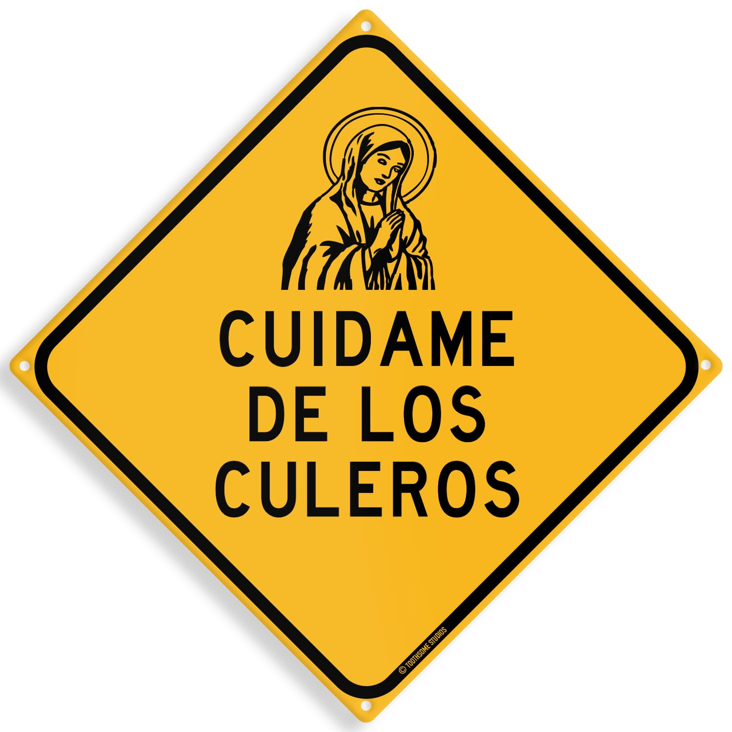 Cuidame De Los Culeros Funny Mexican Spanish Humor 12" x 12" Funny Tin Sign (CuidameDeLosCuleros)