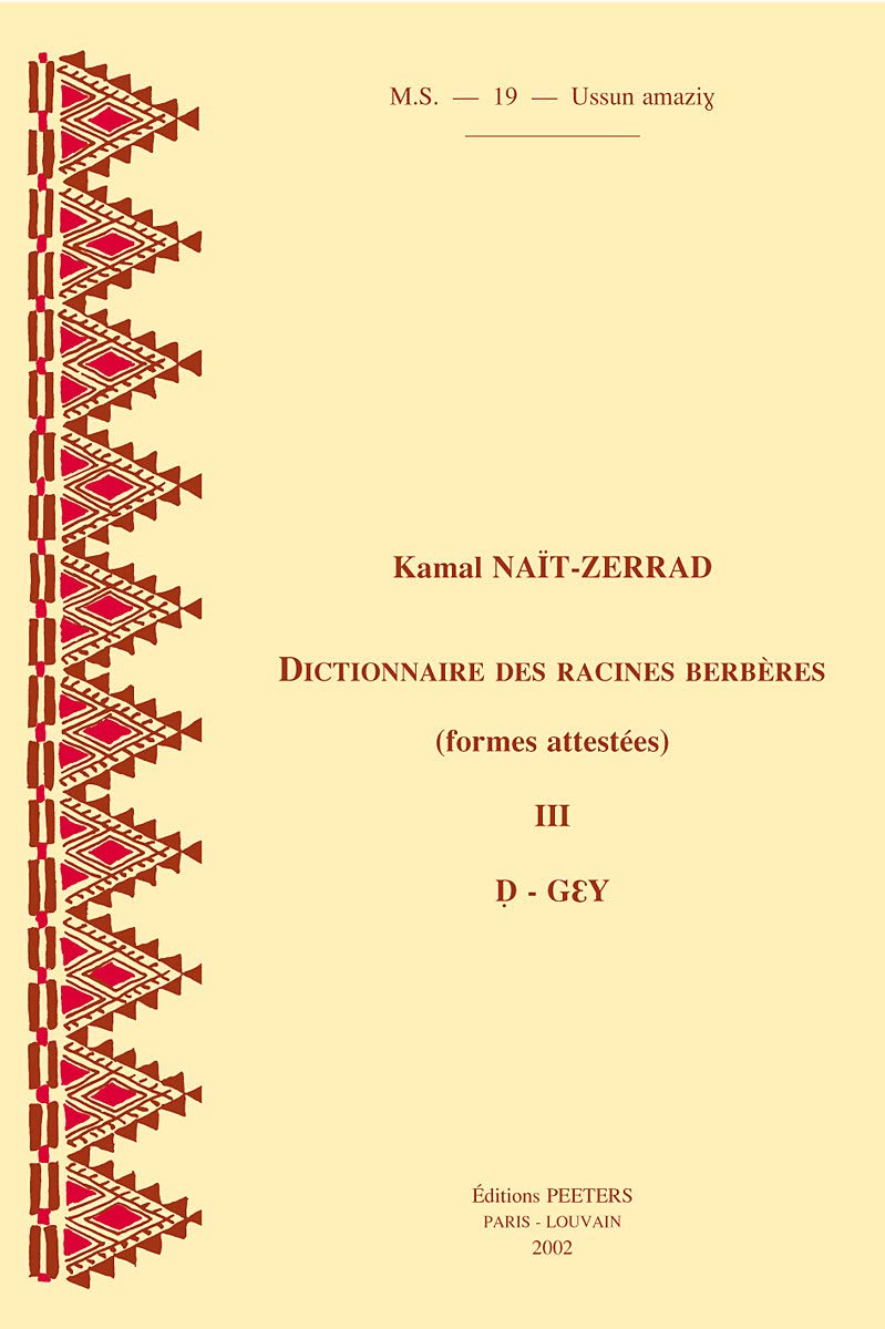 Dictionnaire des racines berbères: Tome 3, D - Gey, Formes attestées: 398 (SELAF - Société d'Études Linguistiques et Anthropologiques de France)