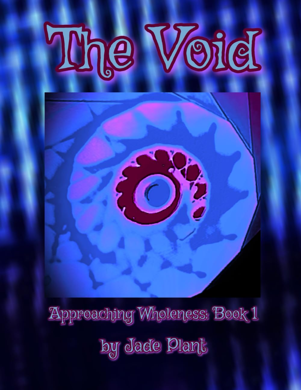 The Void Approaching Wholeness Book 1 essai philosophique croissance
