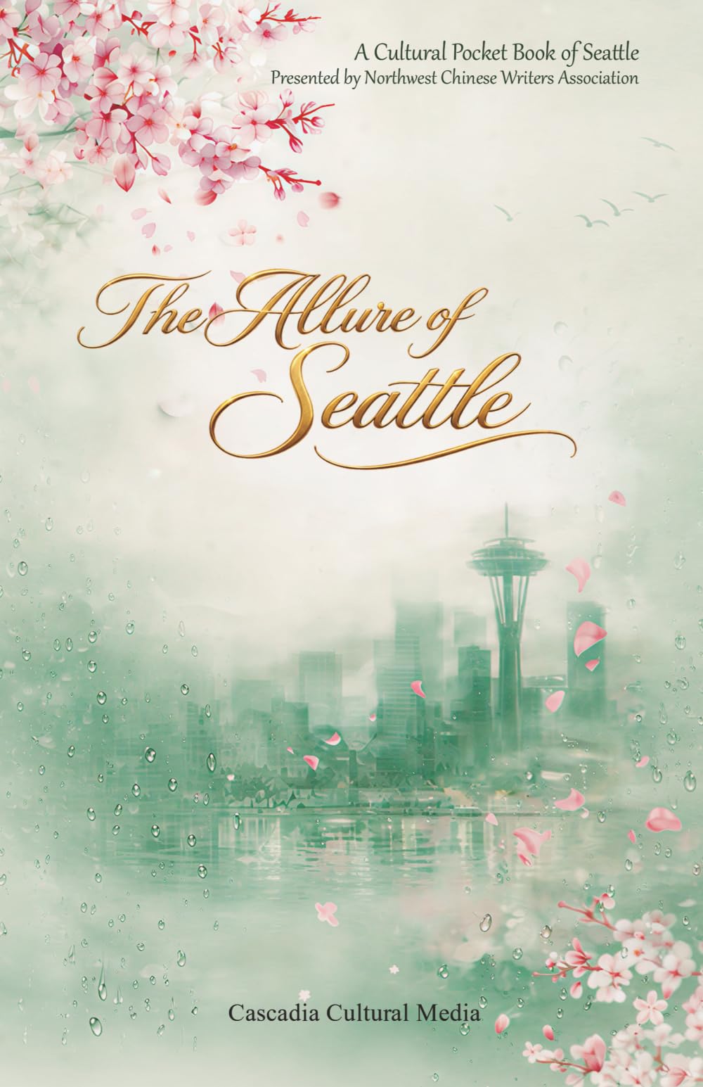 The Allure of Seattle: A Cultural Portrait of Seattle: 1