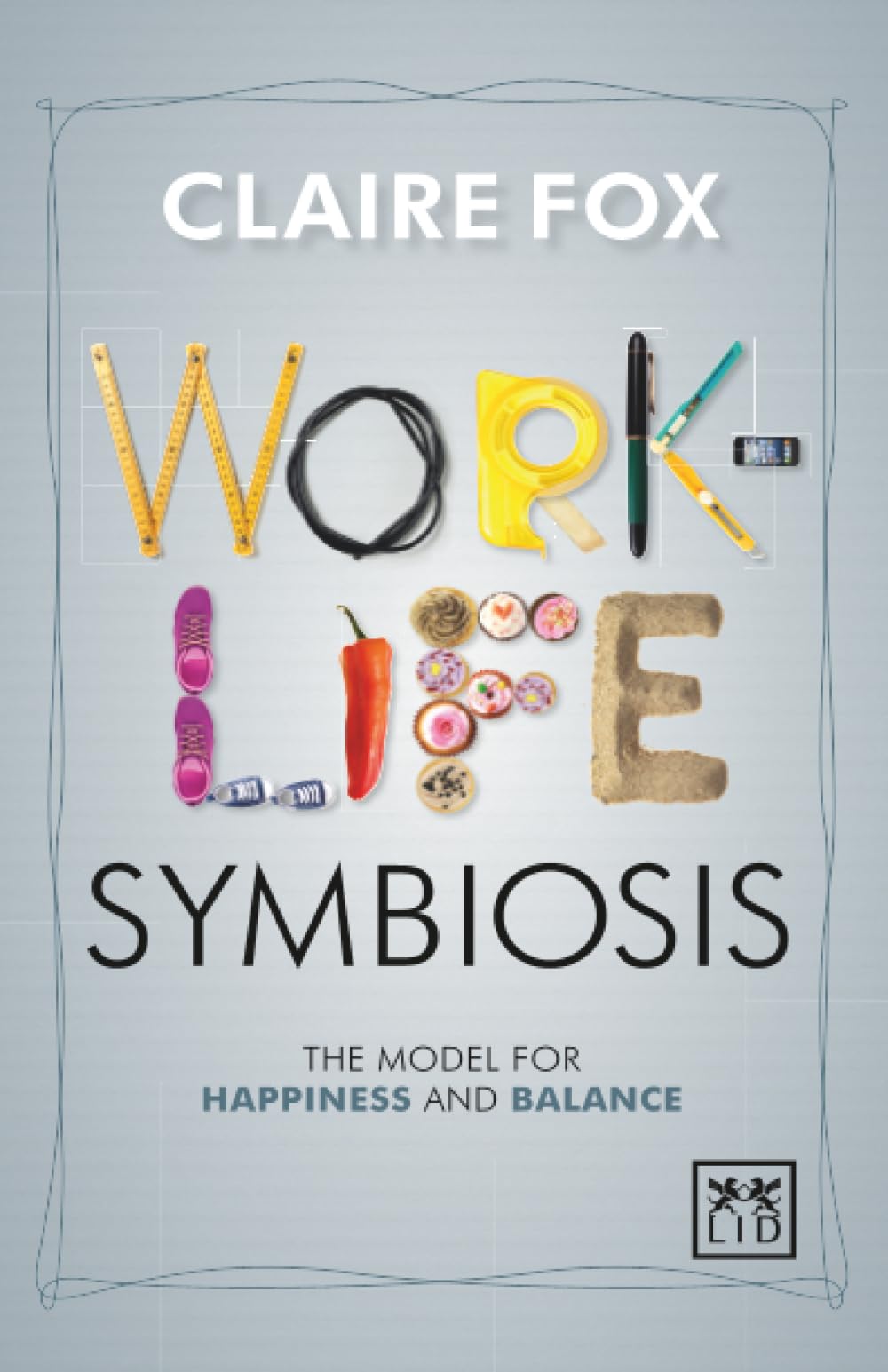 Work/Life Symbiosis: The Model for Happiness and Balance