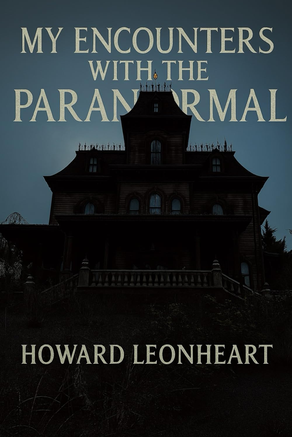 My Encounters with the Paranormal
