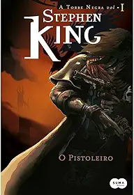 O Pistoleiro - Série Torre Negra, Volume 1