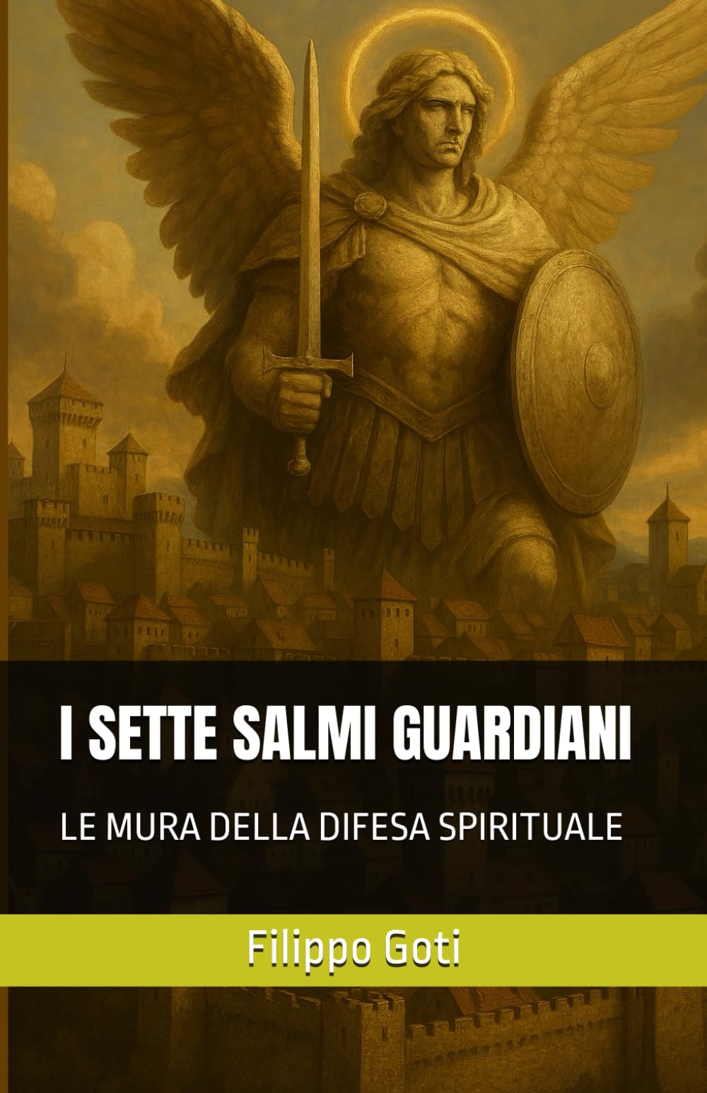 I SETTE SALMI GUARDIANI: LE MURA DELLA DIFESA SPIRITUALE (Il Potere dei Salmi: Storia, Magia e Mistero)