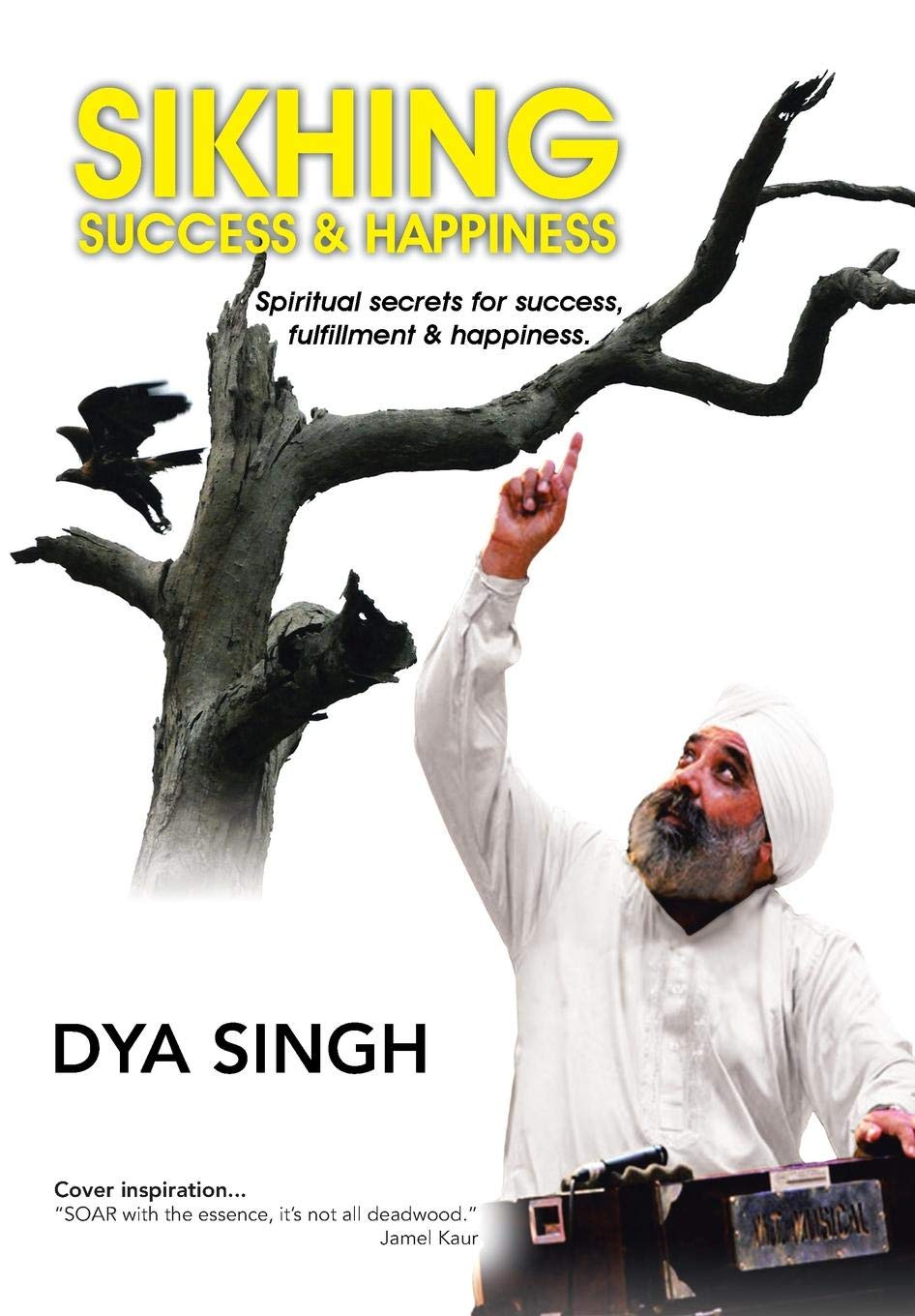 Buy Sikhing Success & Happiness: Spiritual secrets for success, fulfillment & happiness. — BookShops.in